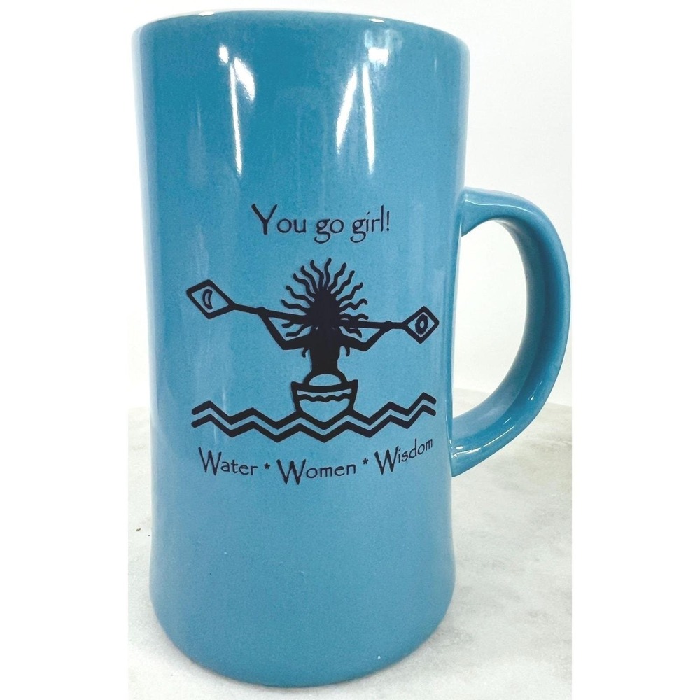 You Go Girl Water Women Wisdom Blue Ceramic Mug time for the feminine to come